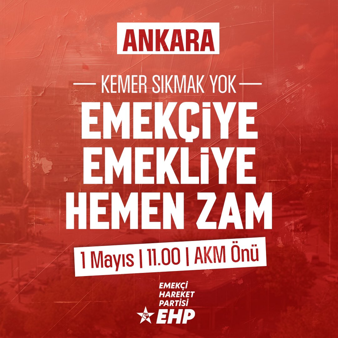 🚩Kemer sıkmak yok. Emekçiye, emekliye hemen zam! 1 Mayıs 11.00'da AKM önünde buluşuyoruz, Tandoğan Meydanı'na yürüyoruz. Parti kortejinde buluşalım. #Yaşasın1Mayıs