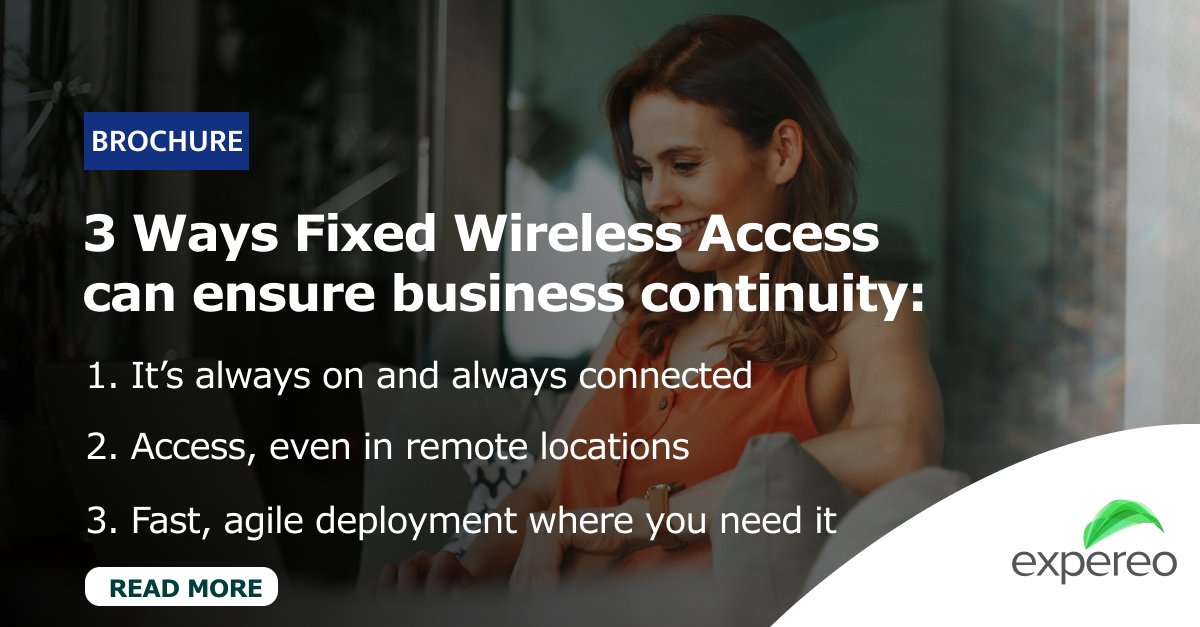 #BusinessResilience #ConnectivitySolutions #expereo #FWA
