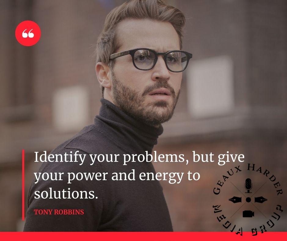 Identify your problems, but give your power and energy to solutions.

~ Tony Robbins

#solutionoriented #thinkofsolutions