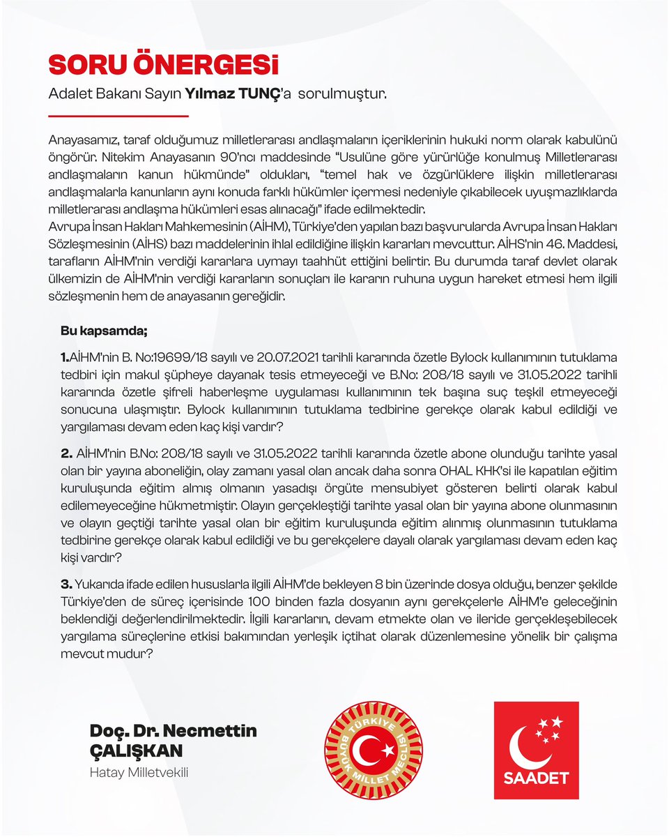 'AİHM Kararlarının mahkemeler tarafından uygulanıp uygulanmadığı ve yerleşik içtihat olarak düzenlemesine yönelik bir çalışmanın bulunup bulunmadığına' ilişkin Hatay Milletvekilimiz @necmettincalisk'ın soru önergesi;