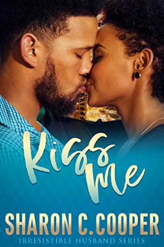 Maybe friends do make the best lovers…and husbands. KISS ME (Irresistible Husband series) - Available Now! #newrelease #friendstolovers #blacklove #romancebooks #amreadingromance allauthor.com/amazon/76133/
