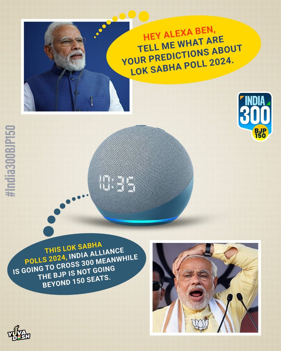 Alexa Rocked! 
Modi Shocked! 

#India300BJP150