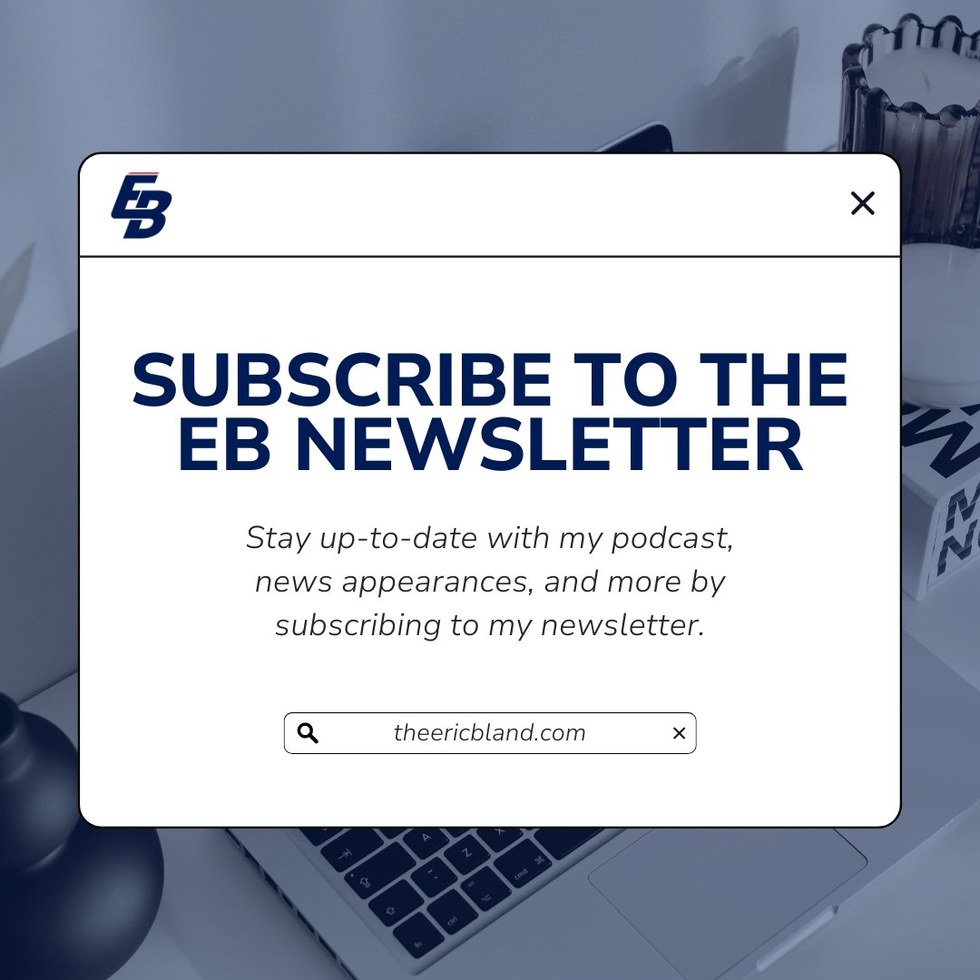 Stay up-to-date with my podcast, news appearances, and more by signing up for my newsletter. EB Subscribe today: theericbland.com