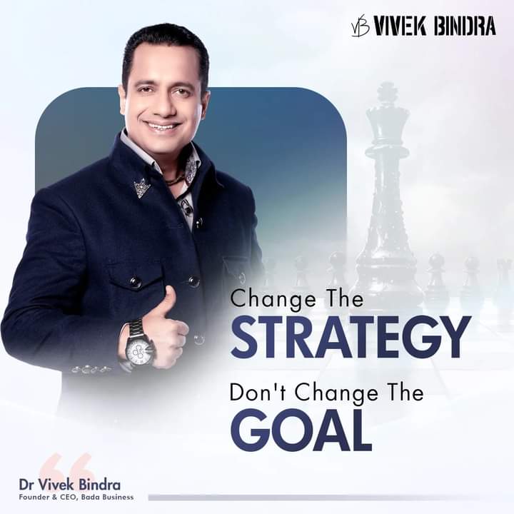 Change your strategy, not your goal and you will be get success.
👆👆
#VBQuote #Motivation #DrVivekBindra #BadaBusiness #MinaketanIBC