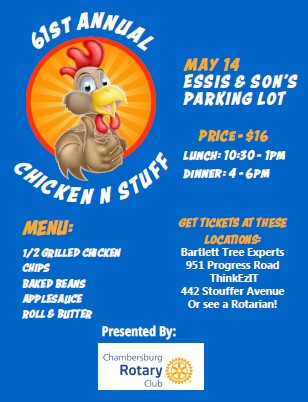 Chambersburg Rotary's annual CHICKEN N STUFF will be at Essis and Son's Parking Lot in Chambersburg on May 14th. Help support Rotary and treat yourself to some tasty chicken!