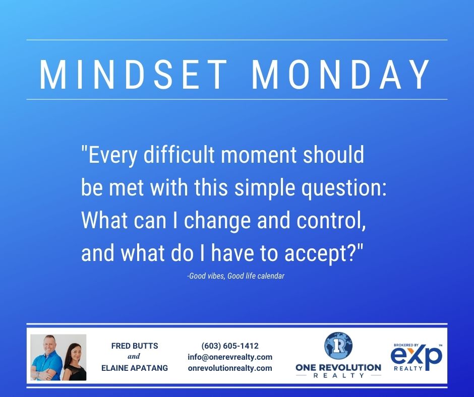 MINDSET MONDAY
'Every difficult moment should be met with this simple question: What can I change and control, and what do I have to accept?' -Good vibes, Good life calendar #mindsetmonday #goodvibesgoodlife #usa #newengland #newhampshire #nhrealestate #seacoastnh Cont'd