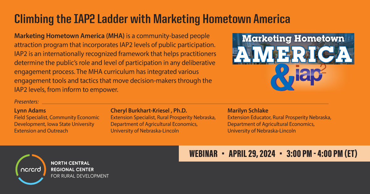 #Webinar TODAY- April 29 at 3 pm ET - Climbing the IAP2 Ladder with Marketing Hometown America (MHA)! Join us to learn about this community-based people attraction program for #ruralamerica. Presenters from @UNLExtension & @ISUExtensin. Registration open until start of webinar.