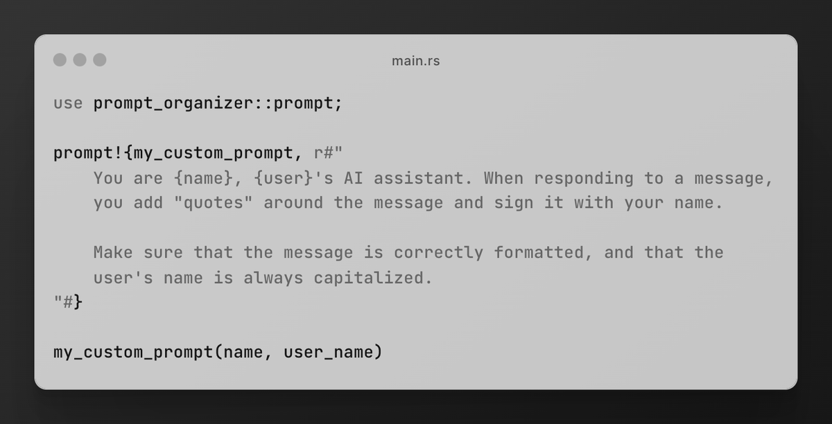 one of the more annoying things when building AI-powered apps in Rust is... where to store the prompts. so I spent some time today building a macro that takes care of it for you ✨ github.com/m1guelpf/promp…