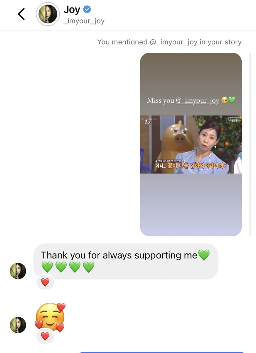 JOY JUST RESPONDED TO MY STORY I CAN‘T BELIEVE MY EYES I AM CRYING .. DID THIS REALLY JUST HAPPEN ?!? 😭😭😭😭😭 I LOVE YOU SO SOOOO MUCH YOU MEAN SOOO MUCH TO ME JOY 💚💚 I WILL ALWAYS SUPPORT YOU WITH MY WHOLE HEART!!!