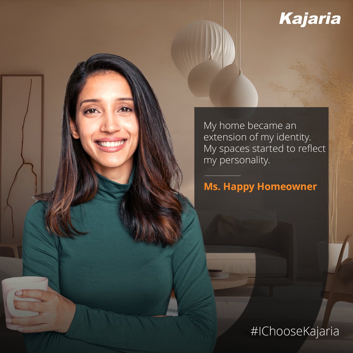 Meet Ms. Homeowner, the epitome of style and sophistication. With Kajaria, she doesn't just decorate her space; she expresses her unique personality, turning every room into a reflection of her exquisite taste. From vibrant patterns to elegant designs, her choices never fail to