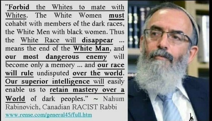 @JimMcMurtry01 #REALITY: White, red, black, yellow is about genetics. It is no cohencidence that #genocide programs of #GlobalistParasites target those groups in that order. The parasites are genetically different & they know it but hide truth. Research Kalergi, Israel Cohen, Rabbi Finkelstein.