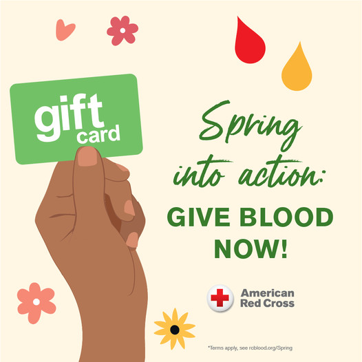 Spring into action: Give blood now! We’ll say thanks with a $10 e-gift card to a merchant of your choice when you come to give blood April 8-28. PLUS you’ll automatically be entered for a chance to win a $7,000 gift card (there will be two lucky winners)!* rdcrss.org/44jZhPR