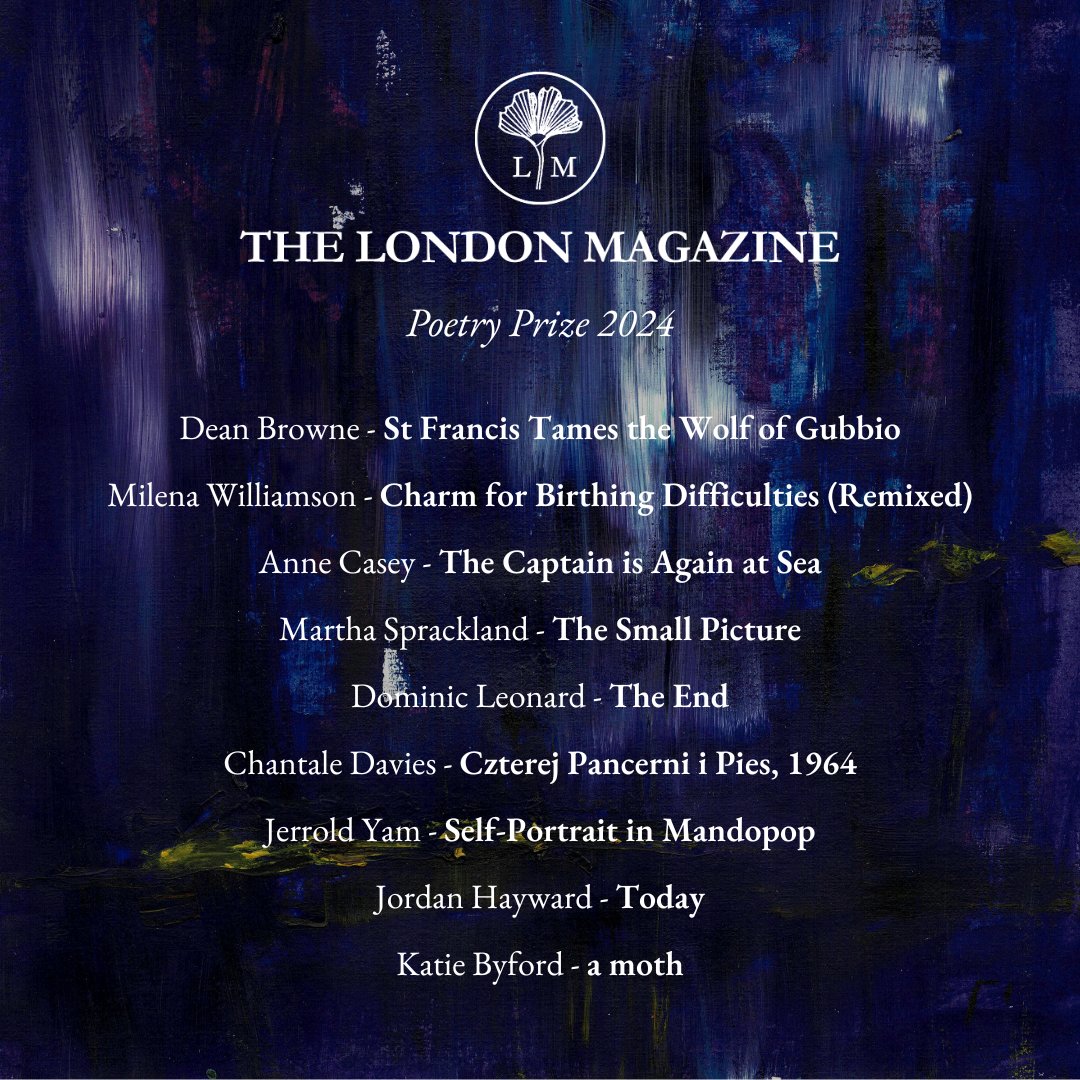 We are delighted to share the writers shortlisted for The London Magazine Poetry Prize 2024 🎉 Our 1st, 2nd and 3rd place winners will be announced later in the week...