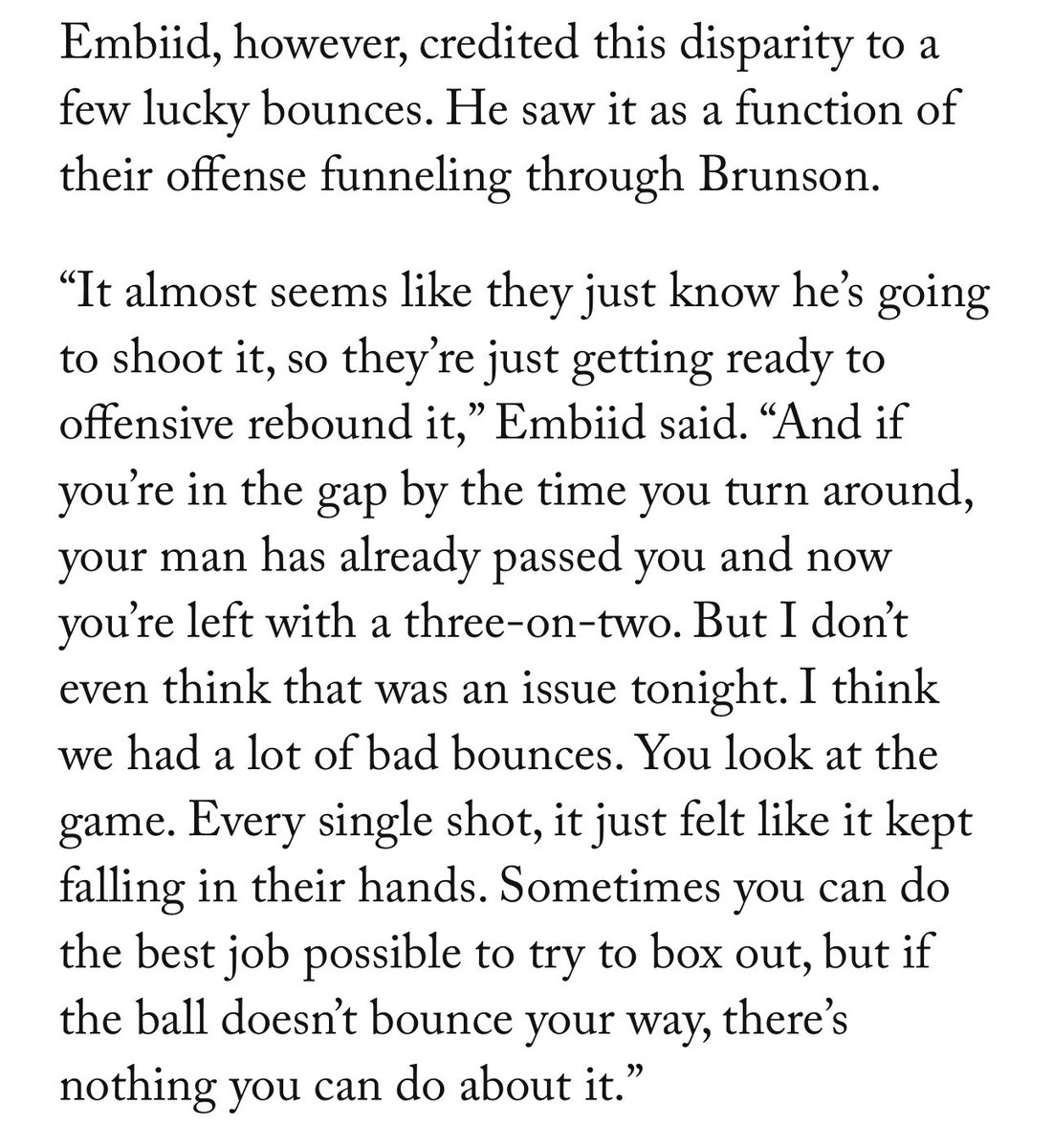 Embiid blaming the Knicks offensive rebounding on “bad bounces” is simply as good as it gets.