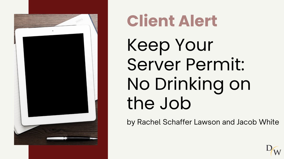 Rachel Schaffer Lawson and Jacob White recently authored the latest client alert, “Keep Your Server Permit: No Drinking on the Job,” covering the inherent risks of drinking on the job for any industry member. Read more: bit.ly/4beuFl4 #Alcoholicbeveragelaw