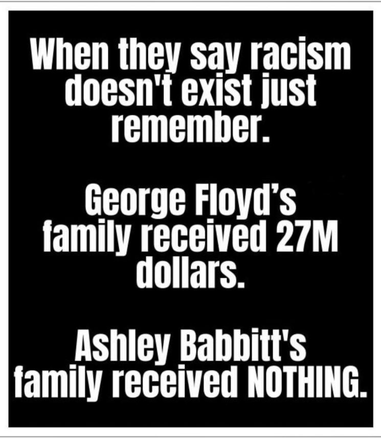 It’s reverse racism in the U.S. these days. For those that say “they have a right to feel that way”, no, they don’t. If Ashli Babbitt had been a black democrat & Michael Byrd a white conservative, he would have been arrested, tried & convicted already. Who agrees? 🙋‍♂️