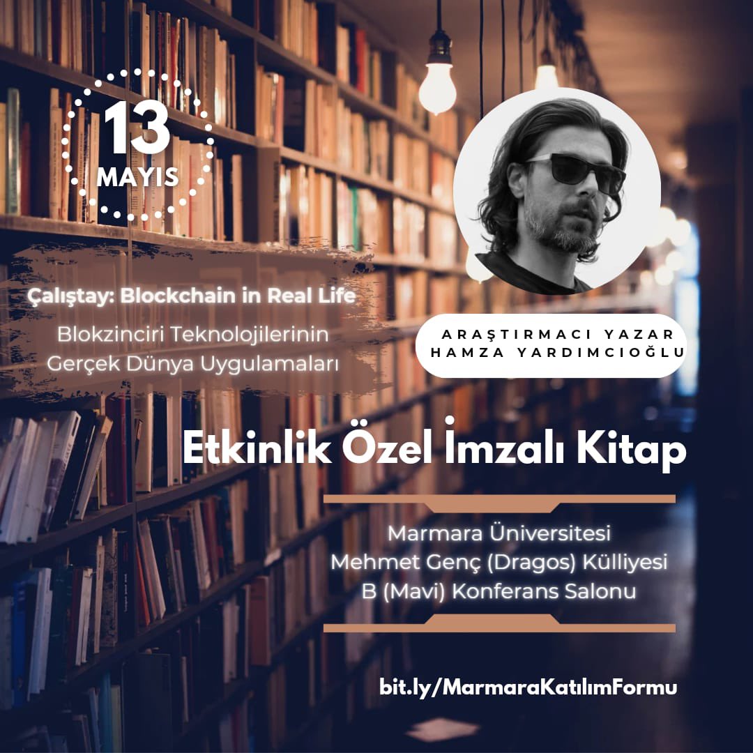 13 Mayıs Marmara Üniversitesi’ndeki Blokzinciri Teknolojilerinin Gerçek Dünya uygulamaları etkinliği sırasında sayın Hamza Yardımcıoğlu @hyardimcioglu kitaplarını imzalayacak. Katılım için form doldurmayı unutmayın. bit.ly/MarmaraKatılım…