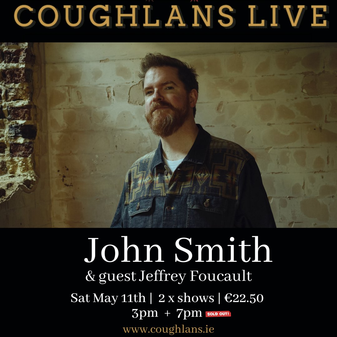 The brilliant Jeffrey Foucault announced as special guest to @thejohnsmith on Saturday May 11th. 7pm show is now Sold Out Limited tickets remaining for afternoon 3pm show. coughlans.ie/whats-on