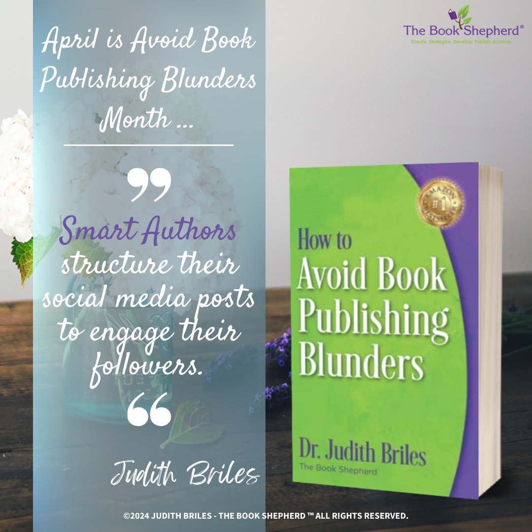 April is Avoid Book Publishing Blunders Month .... Smart authors structure their social media posts to engage their followers. bit.ly/BlundersBook #JudithBriles #SelfpromoMonday #BookPublishing #Authors #WritingCommunity #SelfPublishing #BookMarketing #WritersLift