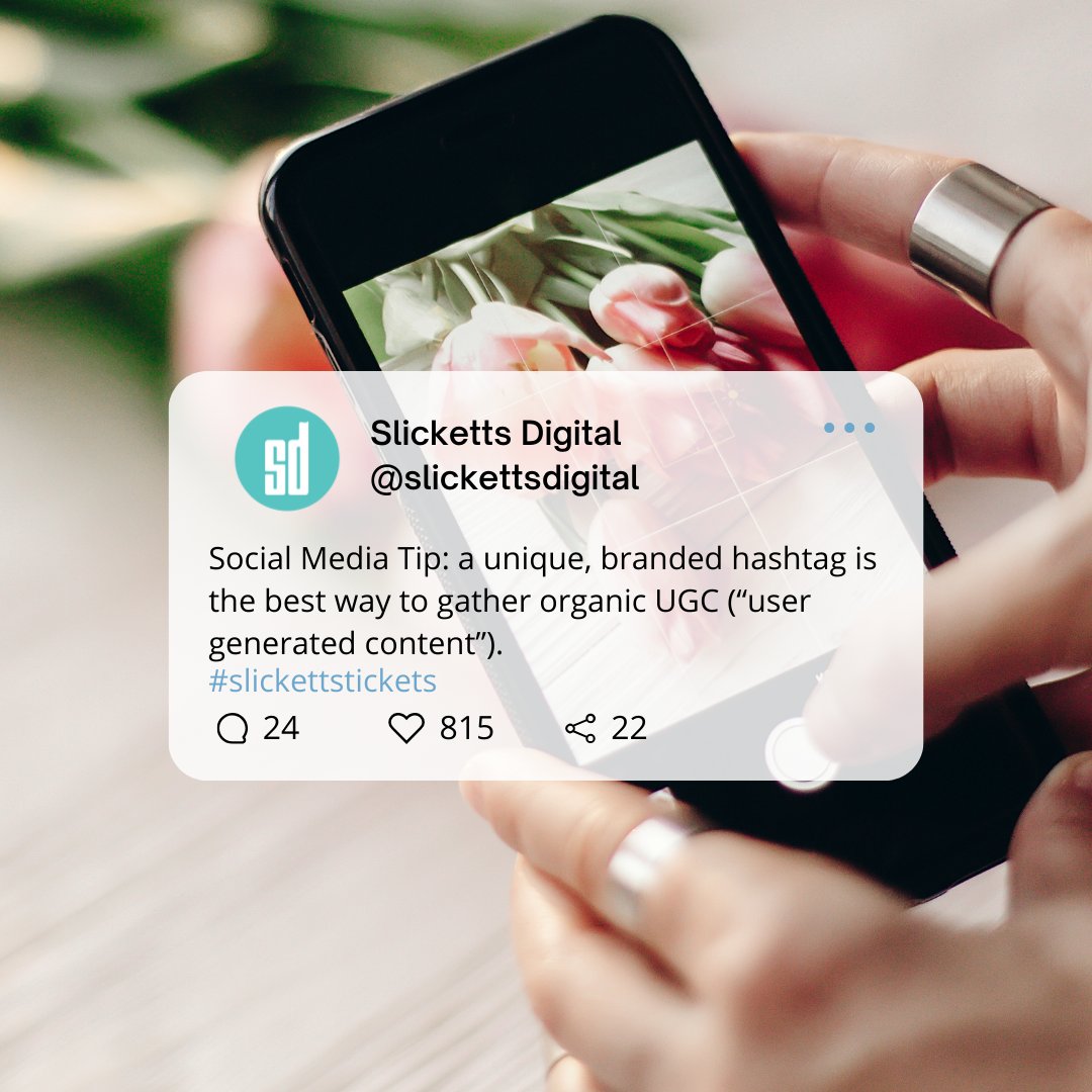 Social Media Tip: a unique, branded hashtag is the best way to gather organic UGC (“user generated content”). #SlickettsDigital #socialmediamarketing #InstagramTips #digitalmarketing