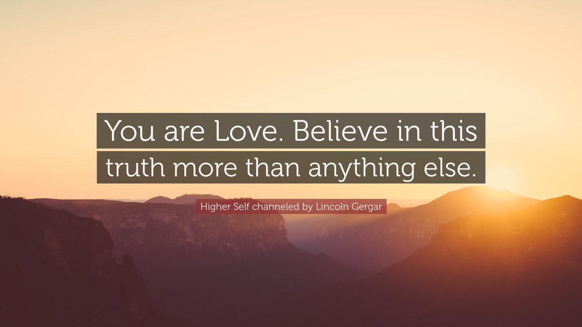 'You are Love. Believe in this truth more than anything else.' - Higher Self channeled by Lincoln Gergar

#youarelove #youareloved #spiritualtruth #higherself #highestself