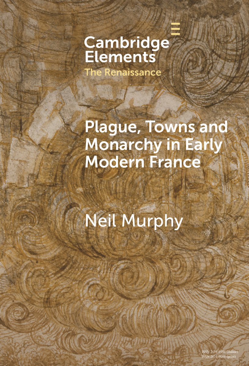 New Cambridge Element Plague, Towns and Monarchy in Early Modern France, by Neil Murphy, out now! Read for free for the next 2 weeks at cup.org/3UBusD0 #cambridgeelements #history