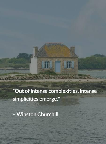 There is a certain majesty in simplicity which is far above all the quaintness of wit. ... In character, in manners, in style, in all things, the supreme excellence is simplicity. ...