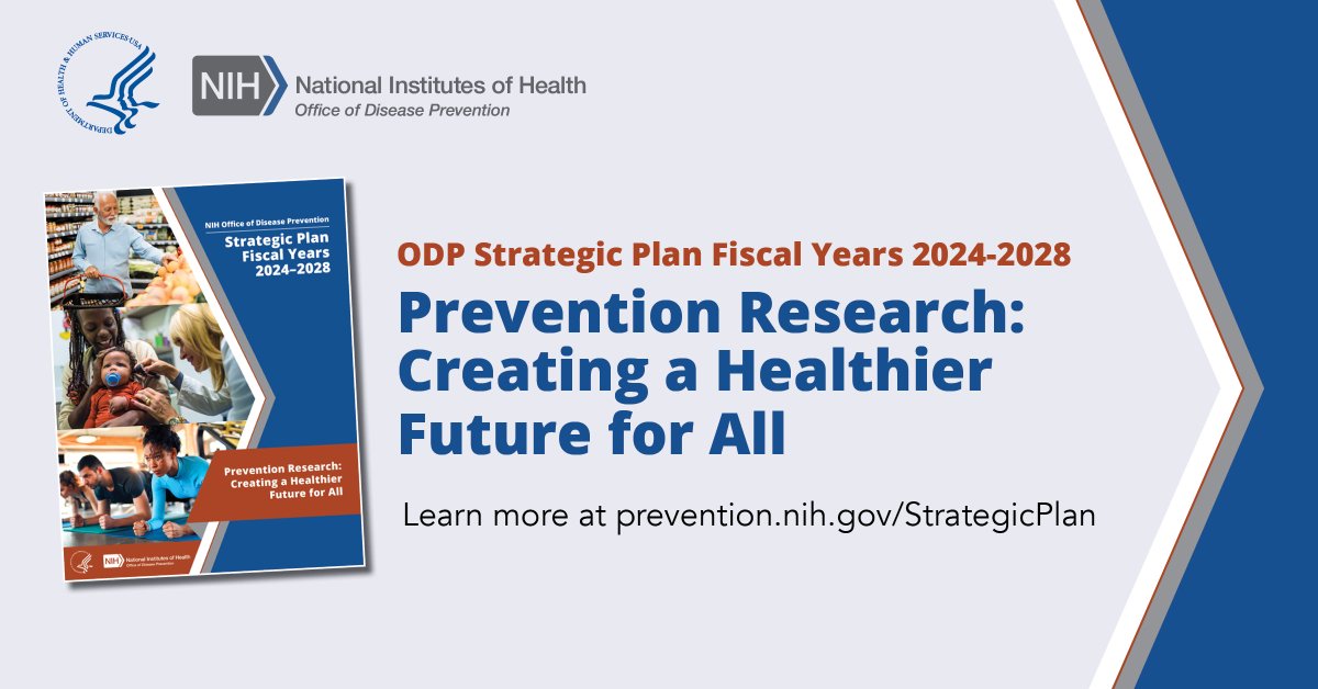 Did you know that ODP is committed to designing programs and initiatives that benefit everyone? Learn more in our new Strategic Plan, Prevention Research: Creating a Healthier Future for All. prevention.nih.gov/StrategicPlan