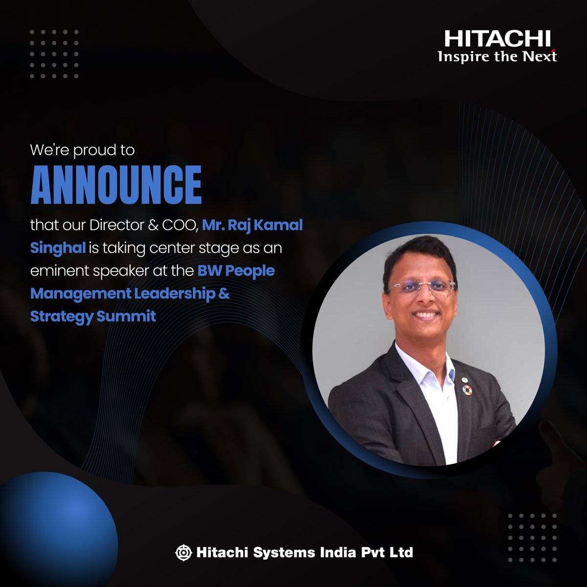 We're thrilled to share that our Director and COO, Mr. Raj Kamal Singhal, will be a distinguished speaker at the upcoming BW People Management Leadership & Strategy Summit!

#LeadershipSummit #HitachiLeadership #LearningCulture #IamHitachi #COO #WinningTogether #PrideofHitachi