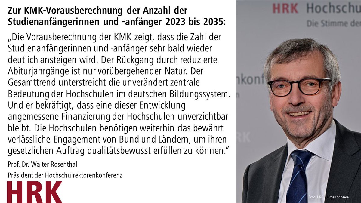HRK-Präsident Walter Rosenthal zur heute veröffentlichten KMK-Vorausberechnung der Anzahl der Studienanfängerinnen und -anfänger 2023 bis 2035 (hrk.de/presse/pressem…):