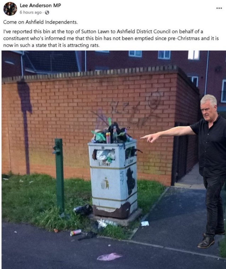 The bin Lee Anderson complained about The local residents said he came with followers and filled the bin with rubbish they had brought with them and then took some pictures of Anderson standing in different positions beside the bin. He was a lying Tory at that point only expected