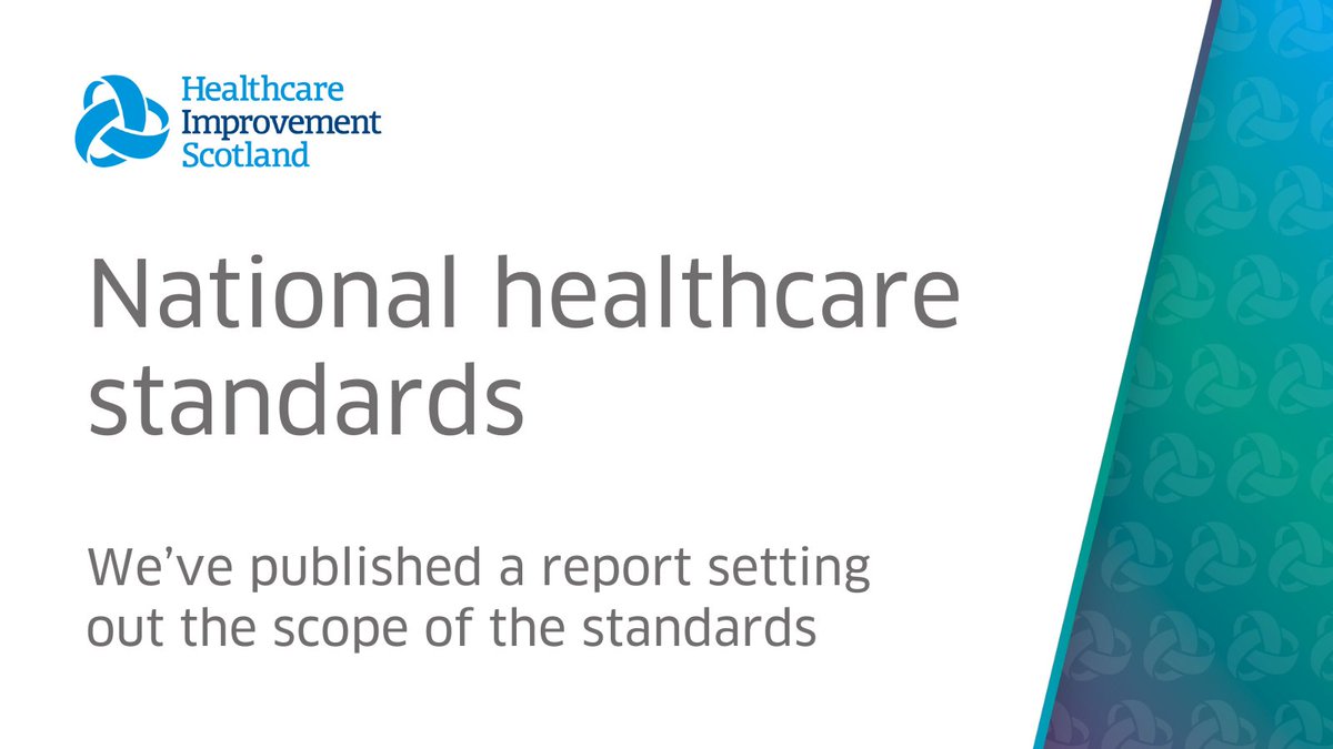 We are developing a set of national healthcare standards that will cover cross-cutting issues throughout Scotland’s healthcare system. The scope of these standards has been agreed and published. You can find the link to the scoping report in the comments.