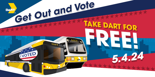 DART is your free ride to vote on May 4! 👉 On all DART buses, trains, the Dallas Streetcar, GoLink, Paratransit Services and the TRE between EBJ Union Station and CentrePort/DFW Airport Station. 👉 GoLink riders use code VOTE54 on the GoPass App 👉 DART.org/vote