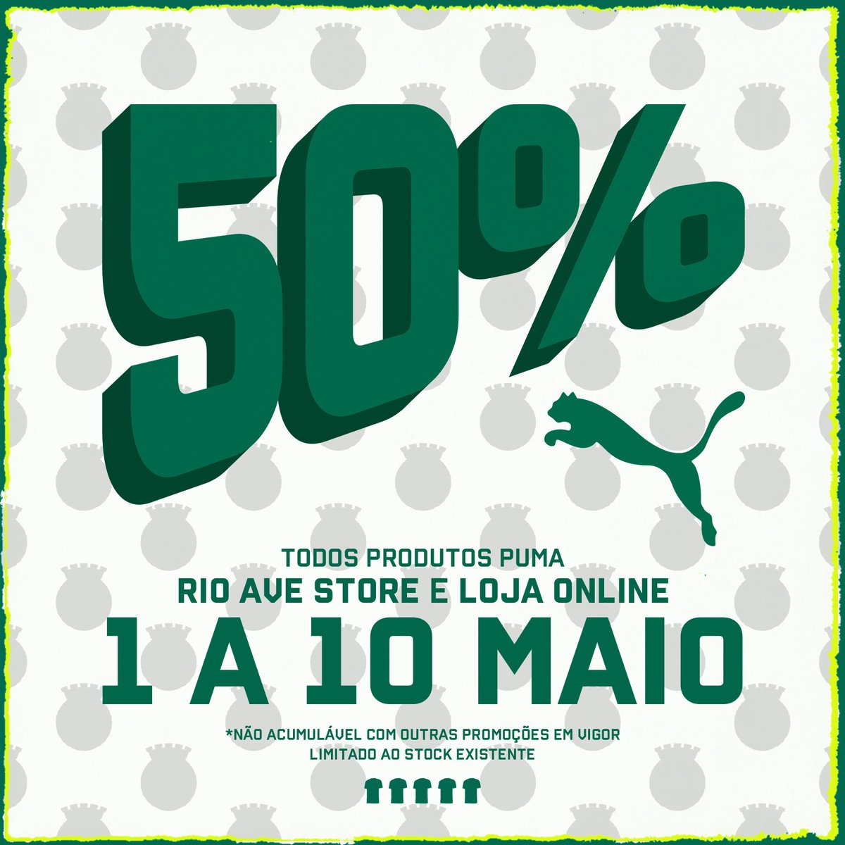 Daquelas campanhas que não podes perder! 😱

Em semana de comemoração dos 85 Anos do Rio Ave FC celebramos contigo 50% de desconto em 𝐓𝐎𝐃𝐎𝐒 os produtos 𝐏𝐔𝐌𝐀. De 1 a 10 de Maio.

Válido em loja ou online aqui: rioavefc.pt/loja/

#rioavefc #85anos