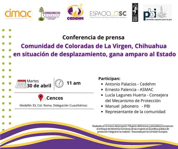 📢 No te pierdas la conferencia “Comunidad de Coloradas de La Virgen, Chihuahua en situación de desplazamiento, gana amparo al Estado” 🗓 30 de abril ⏰ 11 hrs. 📍Cencos: Medellín #33, Col. Roma. Ciudad de México