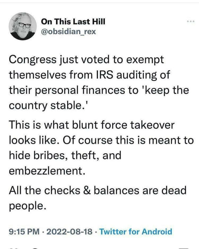 They also exempted themselves from the FISA bill. We have one party rule in DC. There is no longer a system of checks and balances.