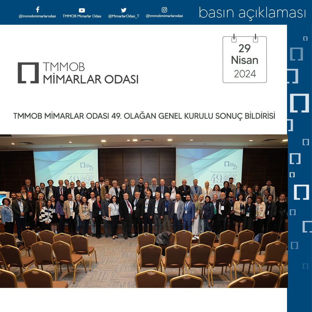 TMMOB Mimarlar Odası 49. Olağan Genel Kurulu, 19-20-21 Nisan 2024 tarihlerinde Ankara’da toplandı. Ülke gündeminin kente, mimarlığa, meslek örgütüne, meslektaşlara etkileri kapsamlı bir şekilde değerlendirilerek çözüm önerileri getirildi. Sonuç Bildirisi: bit.ly/44n6qyQ