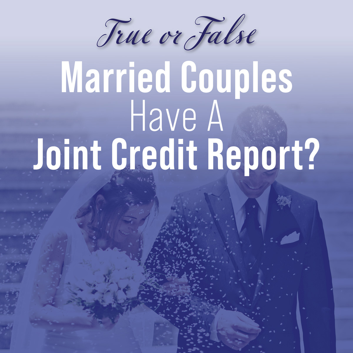 False. When married, each person continues to have their own credit report. That being said, lenders will use the lower of the two individual scores when applying jointly for a mortgage. Get in touch to learn more about how your (and your spouse’s) credit can impact a home loan.