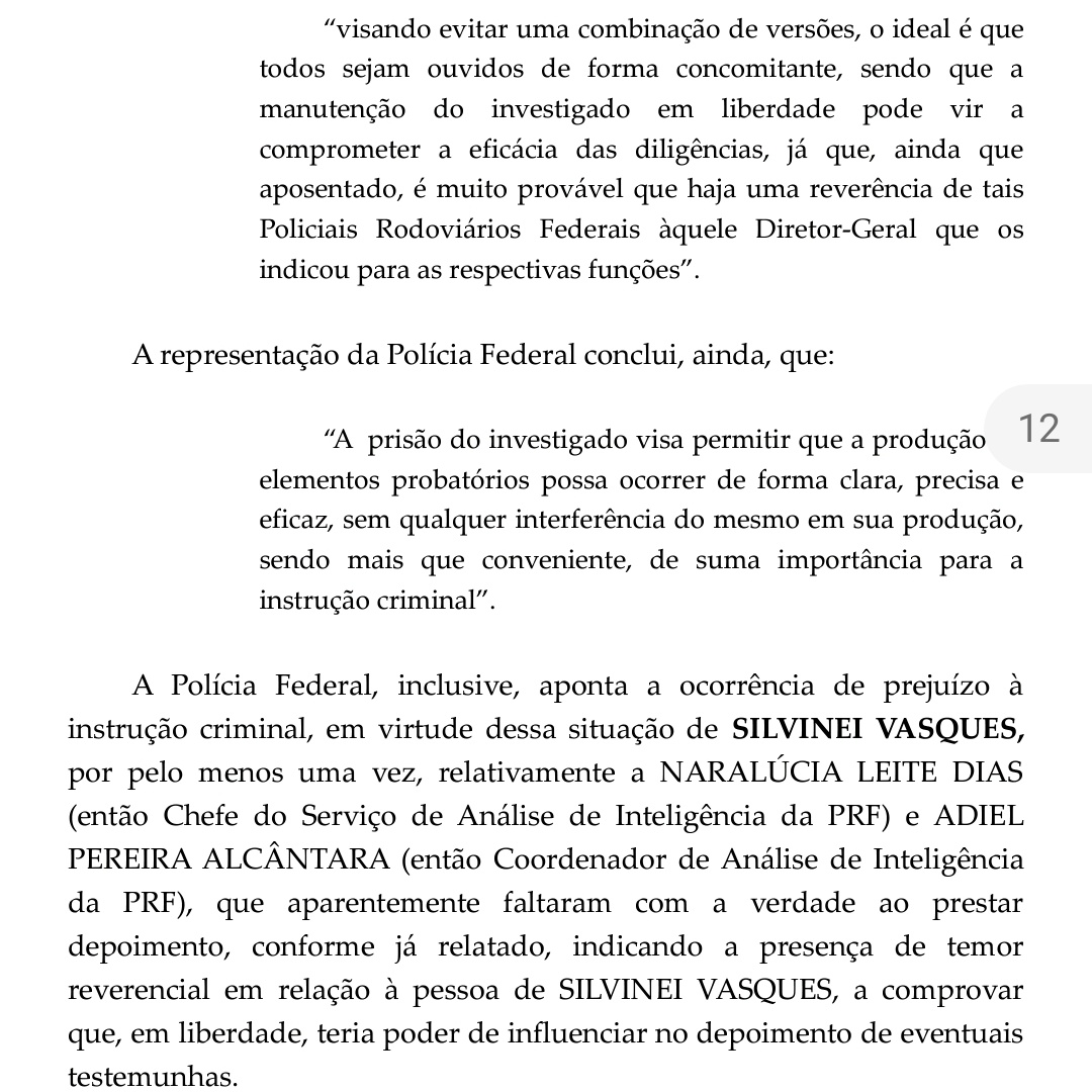 Lembrando que Silvinei Vasques foi preso preventivamente porque a Polícia Federal disse que é 'muito provável que haja uma reverência' de PRFs ao ex-diretor. Silvinei já estava aposentado havia alguns meses antes de sua prisão. A PGR deu parecer contrário.