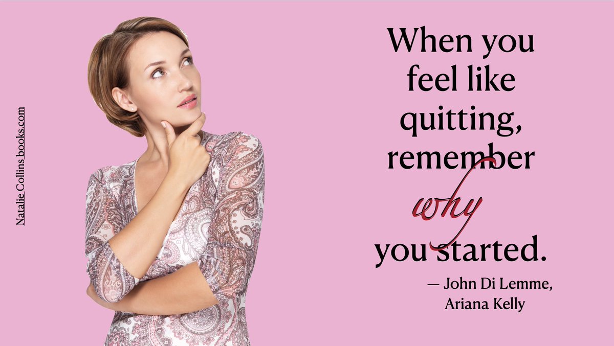 Remember why you started. #Quote #SuccessTrain #RomanceSuspenseBooks @NatalieCollinsBooks