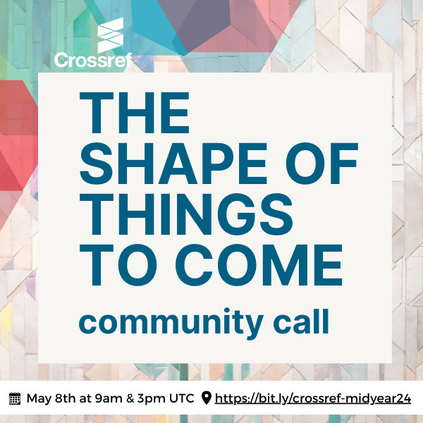 Don't miss out! There's still time to register for our community call, 'The shape of things to come' to explore our strategic goals, approach to sustainability, and upcoming product developments. It will be held May 8th at 9am & 3pm UTC. Save your spot! bit.ly/crossref-midye…
