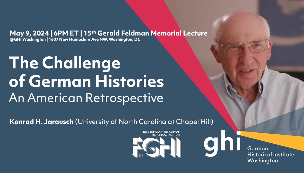 We look forward to welcoming Konrad H. Jarausch (@NCGermanStudies) next week to deliver the 15th annual Gerald Feldman Memorial Lecture. His talk is titled “The Challenge of German Histories: An American Retrospective.” Join us Thursday, May 9, at 6 pm! ghi-dc.org/events/event/d…