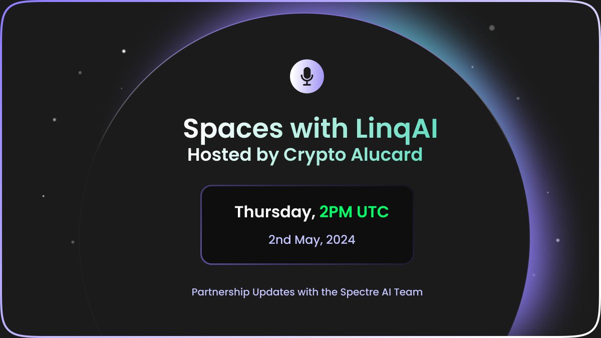 Spaces with @linq_ai hosted by @SebastianWols17 Join us on joint spaces between $LNQ and $SPECT. Spaces will be held on Crypto Alucard's channel! A deep dive into both projects, development updates and more surprises. Date: 02 May, 2024 Time: 2PM UTC Location: X Spaces
