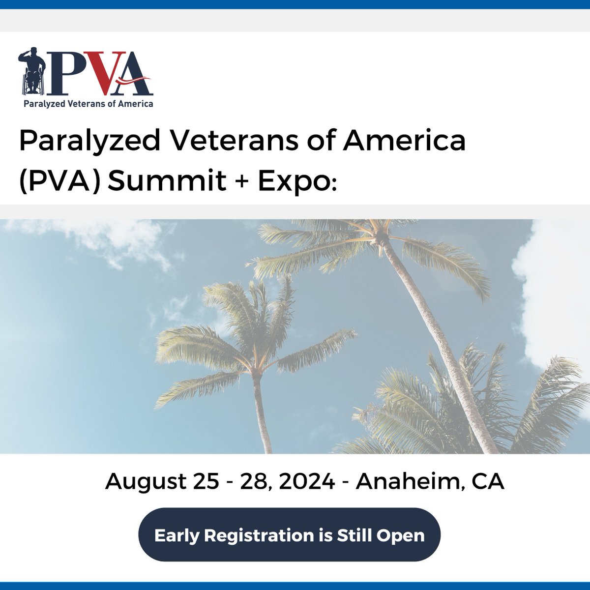 Paralyzed Veterans of America (PVA) Summit + Expo will be held during August 25 - 28, 2024 in Anaheim, California. Tomorrow is the last day for Early Bird pricing! NASCIC will be in attendance and presenting! Come join us! summitpva.org/registration