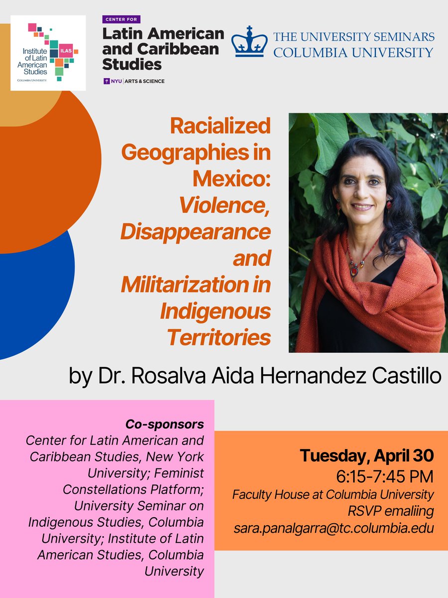 📅 Tuesday, April 30 6:15-7:45 PM 📍 Faculty House @Columbia Join us and @CLACS_NYU tomorrow for a seminar on Racialized Geographies in Mexico with Rosalva Aída Hernández Castillo 🇲🇽