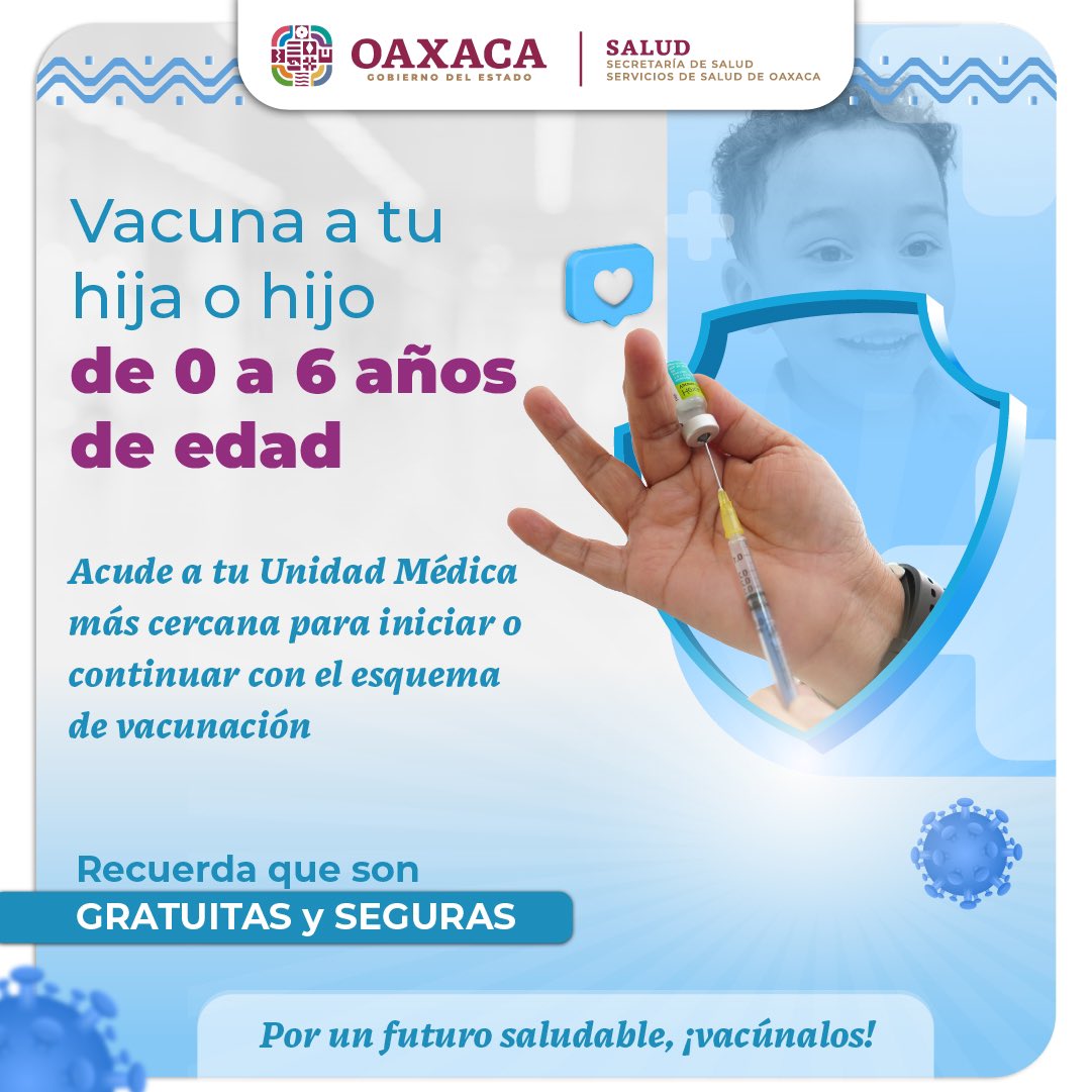 Acude a tu Unidad Médica de los @SSO_GobOax para vacunar a tus hijas e hijos. Las dosis son gratuitas y seguras. #PorUnFuturoSaludable