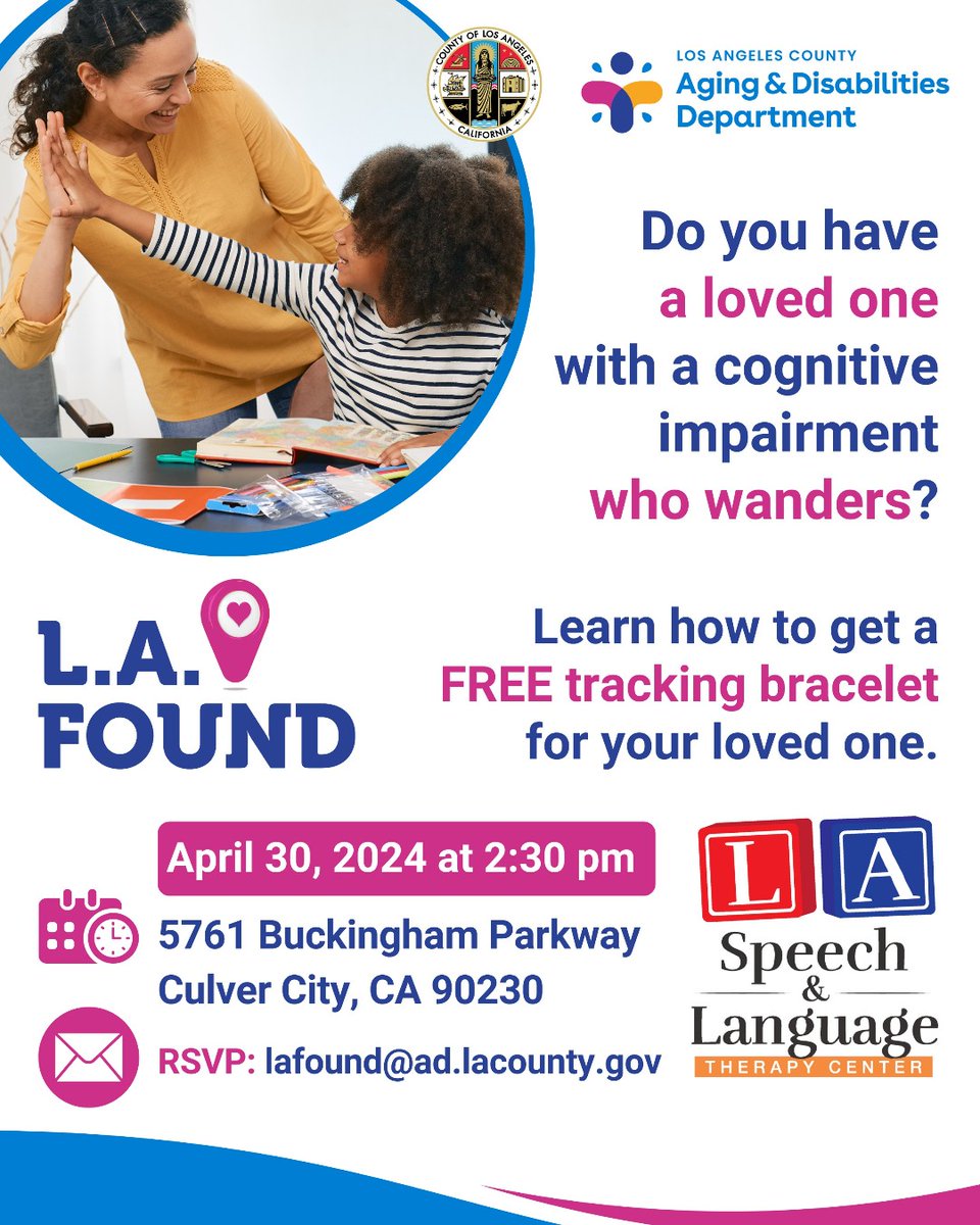 Do you have a cognitively impaired loved one who wanders?
Get a🌟FREE🌟tracking bracelet:
 
🗓️ DATE: TOMORROW, April 30
🕙TIME: 2:30 PM
 
Join #LAFound at:
@LASpeech
📍5761 Buckingham Parkway, Culver City, CA 90230 
RSVP lafound@ad.lacounty.gov
 
#LACountyAD #Autism #Alzheimers