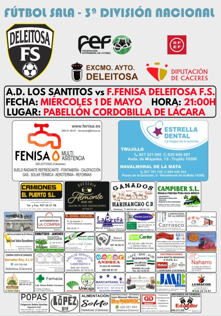 🏆 3ª DIVISIÓN NACIONAL DE FÚTBOL SALA (Grupo XXIII)

📣 29ª Jornada

📆 Miércoles 1 de Mayo

⏰ 21:00H

⚽ A.D. Los Santitos 🆚 <a href="/DeleitosaFS/">Deleitosa F.S.</a>

📍 Pabellón Municipal Valentín Borrego Mariano de Cordobilla de Lácara (Badajoz)