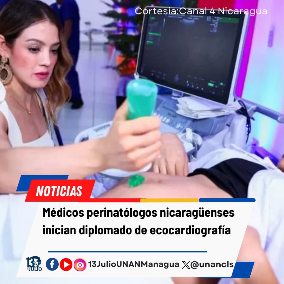 Fortaleciendo las capacidades a médicos perinatólogos en el diplomado ecocardiografía #SomosUNAN #4519LaPatriaLaRevolución #ManaguaSandinista