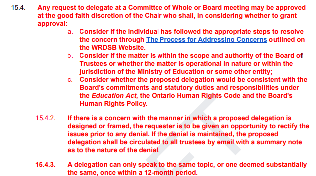 The @wrdsb trustees is attempting to give chair @weston_jd the ability to approve public delegations and limit presentations that cover ongoing issues to once within every 12-months. Have a look at the full document below.. @Sflecce, how about some laws to prevent the school